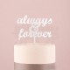 Cake Topper "Always & Forever" bianco