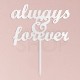 Cake Topper "Always & Forever" bianco